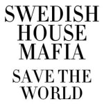 Swedish+House+Mafia+-+Save+The+World+Tonight.jpg